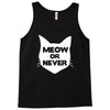 meow or never Tank Top