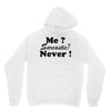 me sarcastic never Hoodie