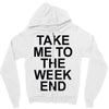 take me to the weekend Zipper Hoodie