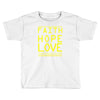 faith, hope and love Toddler T-shirt