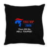 trump 2016 there will be hell toupee Throw Pillow