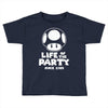 life of the party Toddler T-shirt