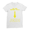 We Are Hoping Its a Jedi Ladies Fitted T-Shirt
