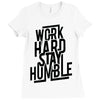 Work Hard, Stay Humble Ladies Fitted T-Shirt