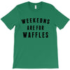 Weekends Are For Waffles T-Shirt