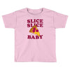 slice slice baby pizza tee Toddler T-shirt