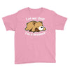 let me sleep Youth Tee