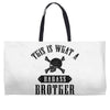 This Is What A Bad Ass Brother Looks Like Weekender Totes