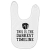 this is the darkest timeline Baby Bibs