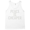 peace is cheaper awesome (2) Tank Top