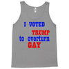 i voted for trump to overturn gay Tank Top