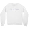 i'm so kiding Crewneck Sweatshirt