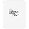 science bitch (2) Mousepad