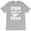 pho sho T-Shirt