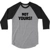 Not Yours 3/4 Sleeve Shirt