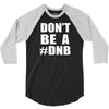 don't be a dnb 3/4 Sleeve Shirt