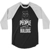 The More People I Meet The More I Love My Bulldog Gifts 3/4 Sleeve Shirt