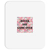Never Say Game Over Mousepad