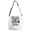read a book, fool Adjustable Strap Totes