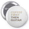 coffee then guitar Pin-back button