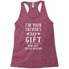 I&rsquo;m Your Father&rsquo;s Day Gift Mom Says You&rsquo;re Welcome Racerback Tank