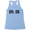 oh ok awesome Racerback Tank