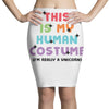 This Is My Human Costume I'm Really a Unicorn Pencil Skirts