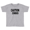 caution zombies Toddler T-shirt