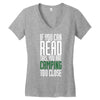 if you can read this, you are camping too close Women's V-Neck T-Shirt