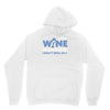 i drink wine responsibly, i don't spill any Hoodie