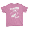 omelette that slide Youth Tee