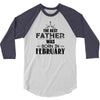 The Best Father Was Born In Februay 3/4 Sleeve Shirt