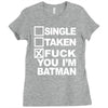single taken i am batman funny Ladies Fitted T-Shirt