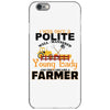 I Was Once A Polite Well Mannered Young Lady And The I Became A Farmer iPhone 6/6s Case