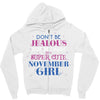 don't be jealous just because i'm a super cute november girl Zipper Hoodie
