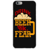 drink beer fuck fear iPhone 6/6s Case