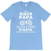 i'm a biker papa just like a normal papa except much cooler T-Shirt