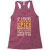 if loving pumpkin spice makes me a basic bitch Racerback Tank
