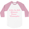life is all 3/4 Sleeve Shirt