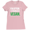 faster stronger vegan Ladies Fitted T-Shirt