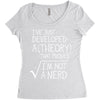 I've Just Developed A Theory That Proves I'm Not A Nerd Women's Triblend Scoop T-shirt