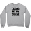 too clumsy Crewneck Sweatshirt
