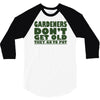 gardeners don&rsquo;t get old, ideal gift or christmas present. 3/4 Sleeve Shirt