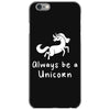 Always Be a Unicorn iPhone 6/6s Case