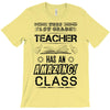 This 1 ST Grade Teacher Has An Amazing! Class T-Shirt