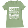 supporter of messy hair and sweatpants lounge funny Ladies Fitted T-Shirt