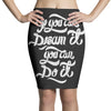 if you can dream it, you can do it Pencil Skirts