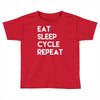 eat sleep cycle repeat Toddler T-shirt