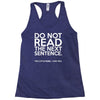 do not read the next sentence funny Racerback Tank