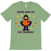 never give up T-Shirt